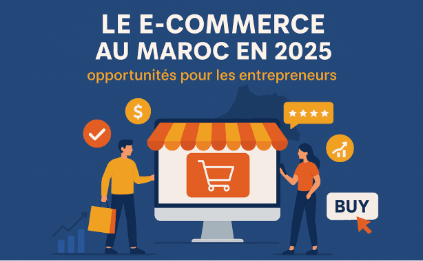 Le e-commerce au Maroc en 2025 : pourquoi c’est le bon moment pour entreprendre